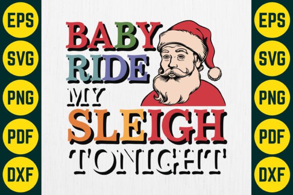 Baby Ride My Sleigh Tonight SVG Design: Festive Graphic Assets