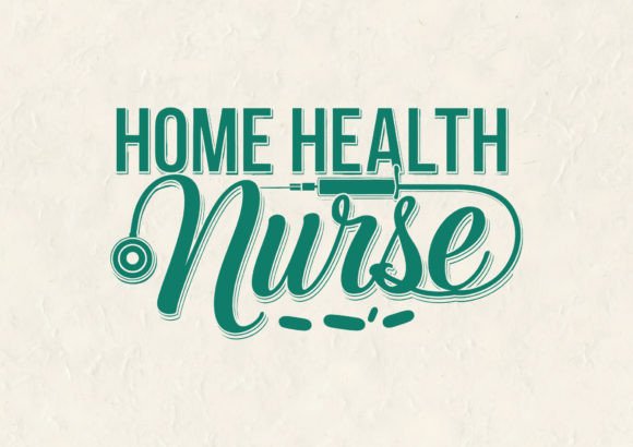 Creative Home Health Nurse T-Shirt Design & Assets